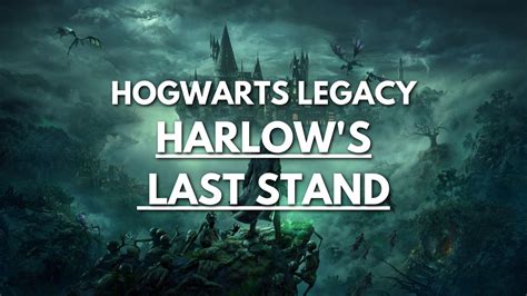 who is harlow hogwarts legacy|Hogwarts Legacy Harlow’s Last Stand [Guide]